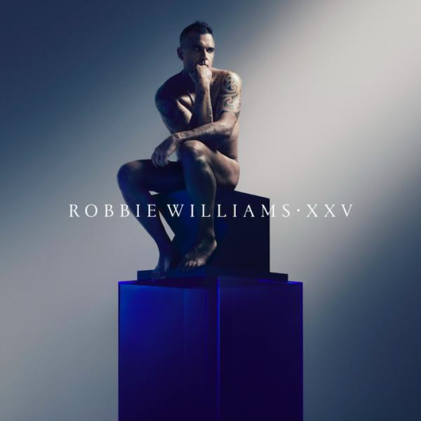 ROBBIE WILLIAMS CELEBRATES 25 YEARS AS A SOLO ARTIST  